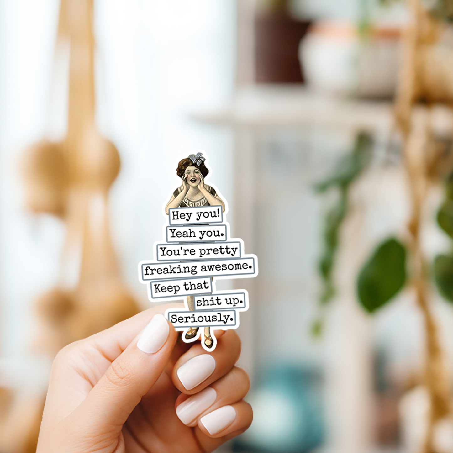 Raven's Rest Studio - STICKER. Hey You! Yeah You. You're Pretty Freaking Awesome..