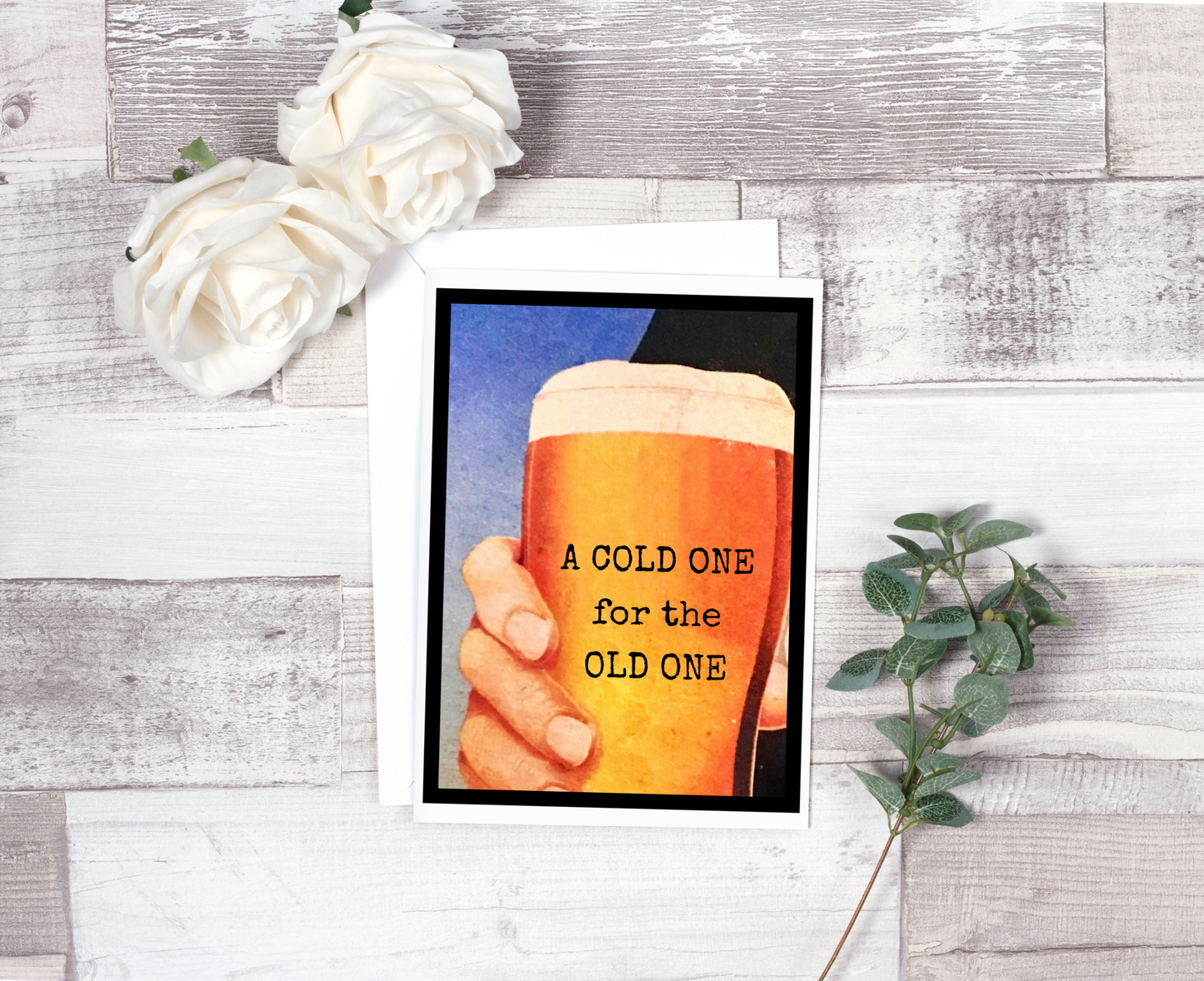 Raven's Rest Studio - A COLD ONE for the OLD ONE. Birthday Card.
