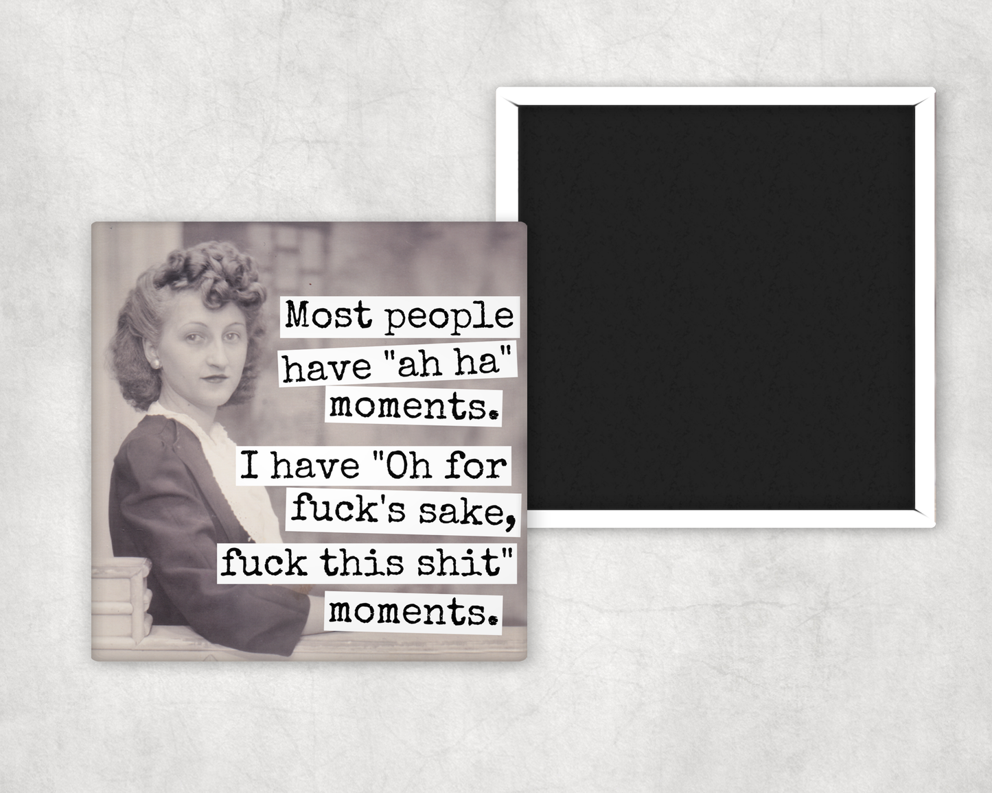 Raven's Rest Studio - Funny Magnet. Most People Have "Ah Ha" Moments...