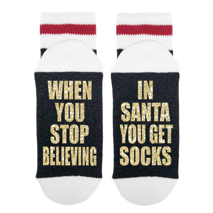 When You Stop Believing In Santa You Get Socks: Matte Black