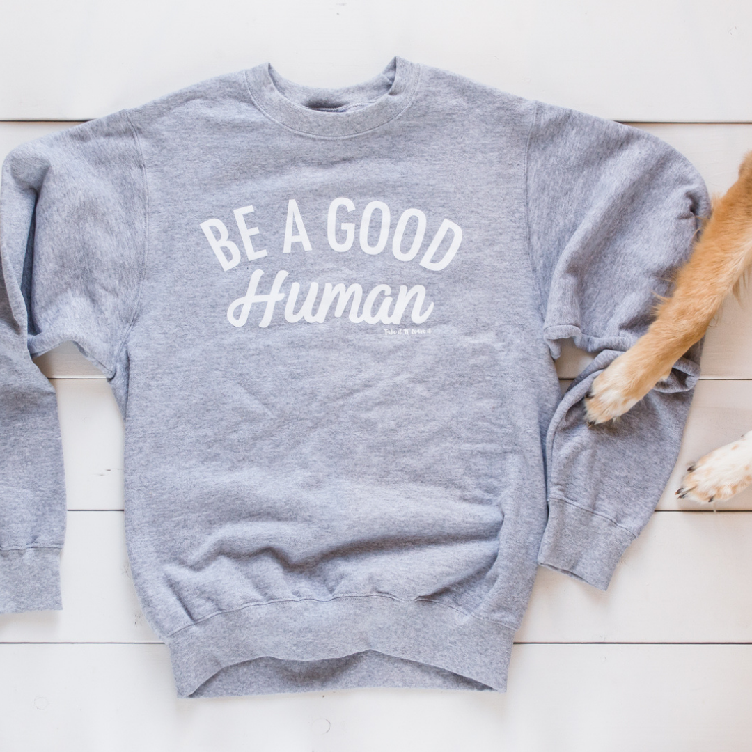 Take it 'N Leave it - Be a Good Human GREY