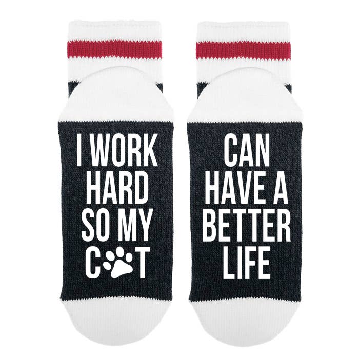 Sock Dirty to Me - I Work Hard So My Cat Can Have A Better Life - Socks: Matte Black
