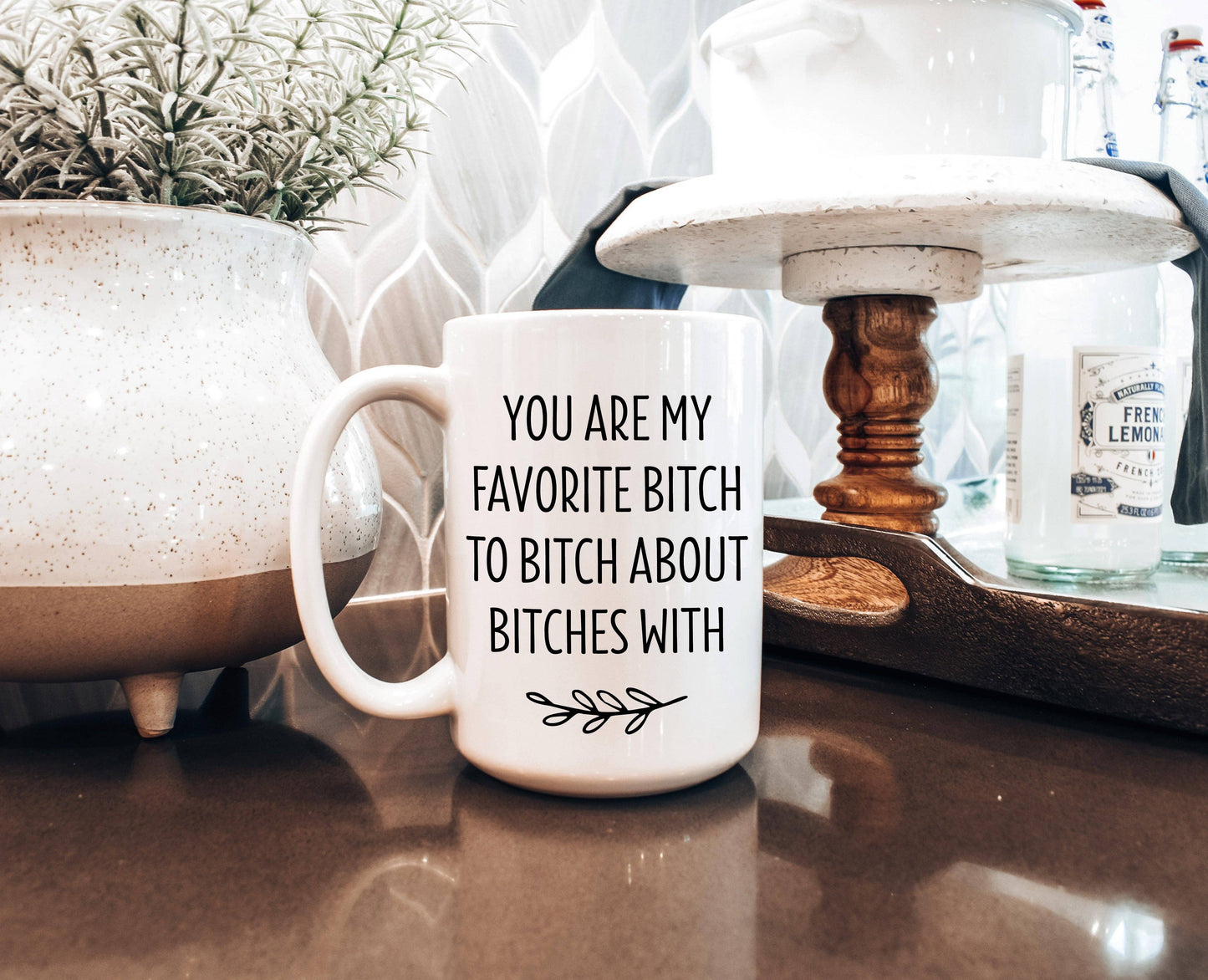 Oakbury Designs - Favorite Bitch to Bitch about Bitches with