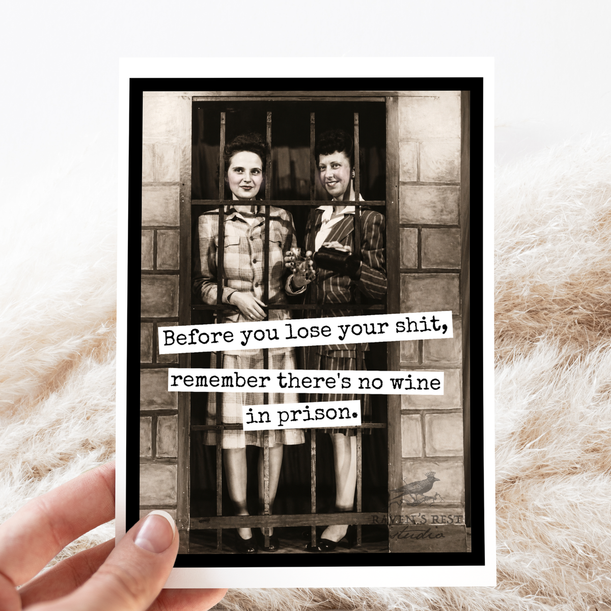 Raven's Rest Studio - Greeting Card. Before You Lose Your Shit, Remember No Wine..