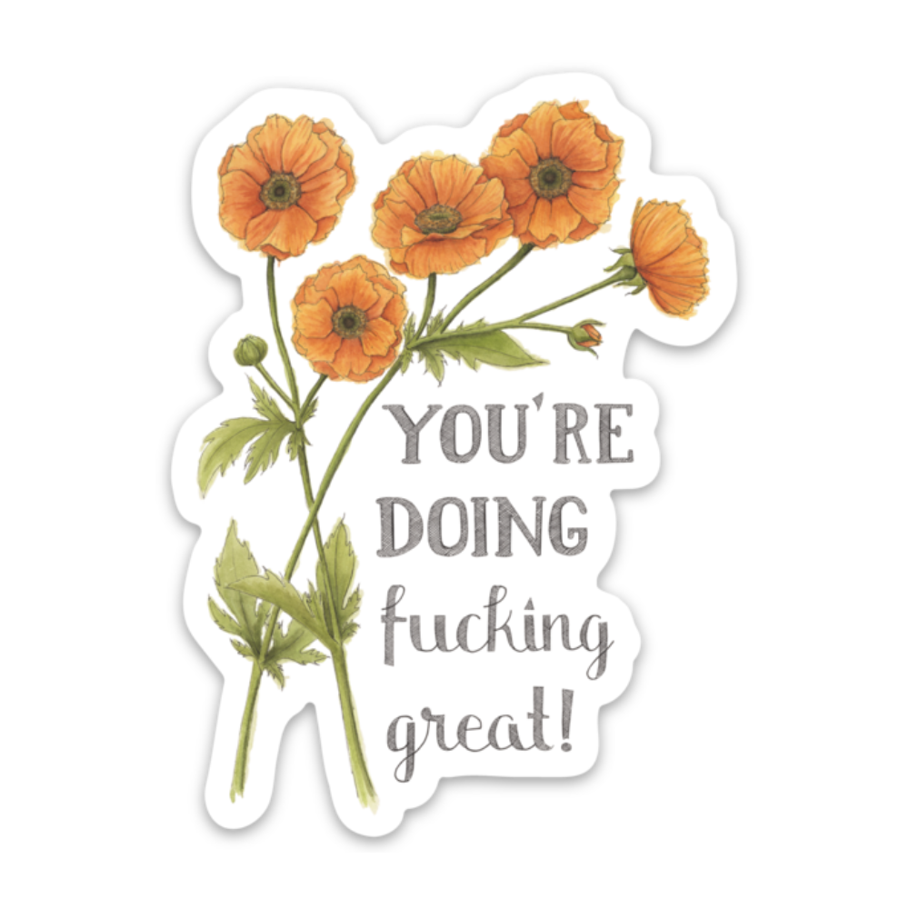 Naughty Florals - You're Doing Fucking Great Sticker