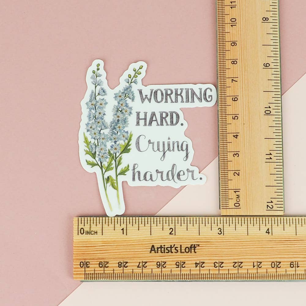 Naughty Florals - Working Hard. Crying Harder. Sticker