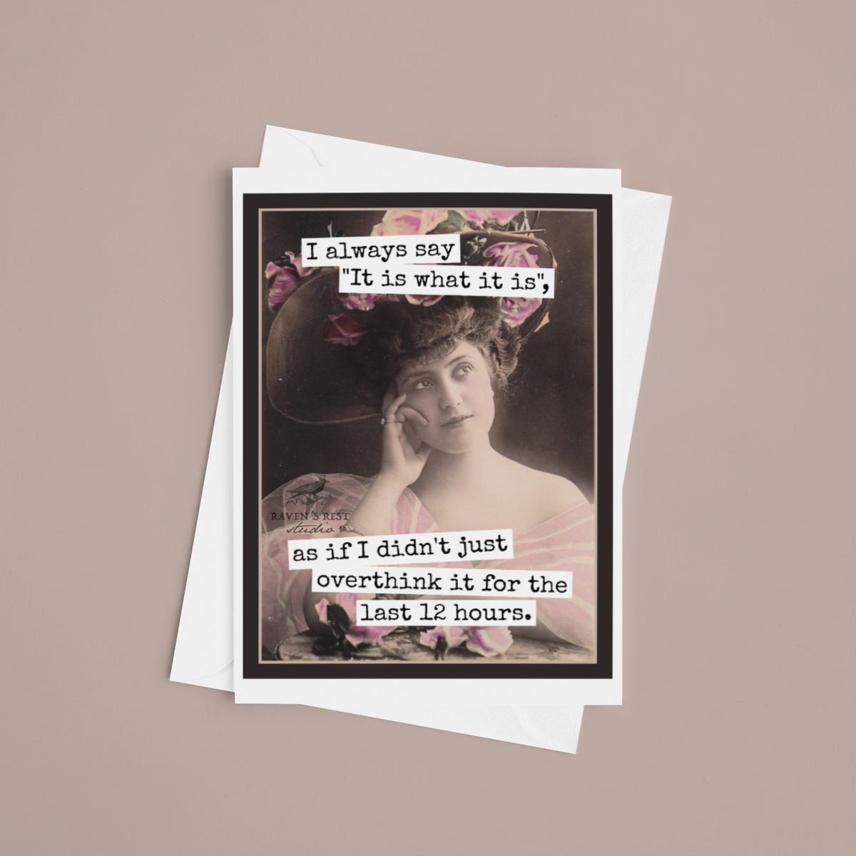 Raven's Rest Studio - Funny Overthinking Card – It Is What It Is