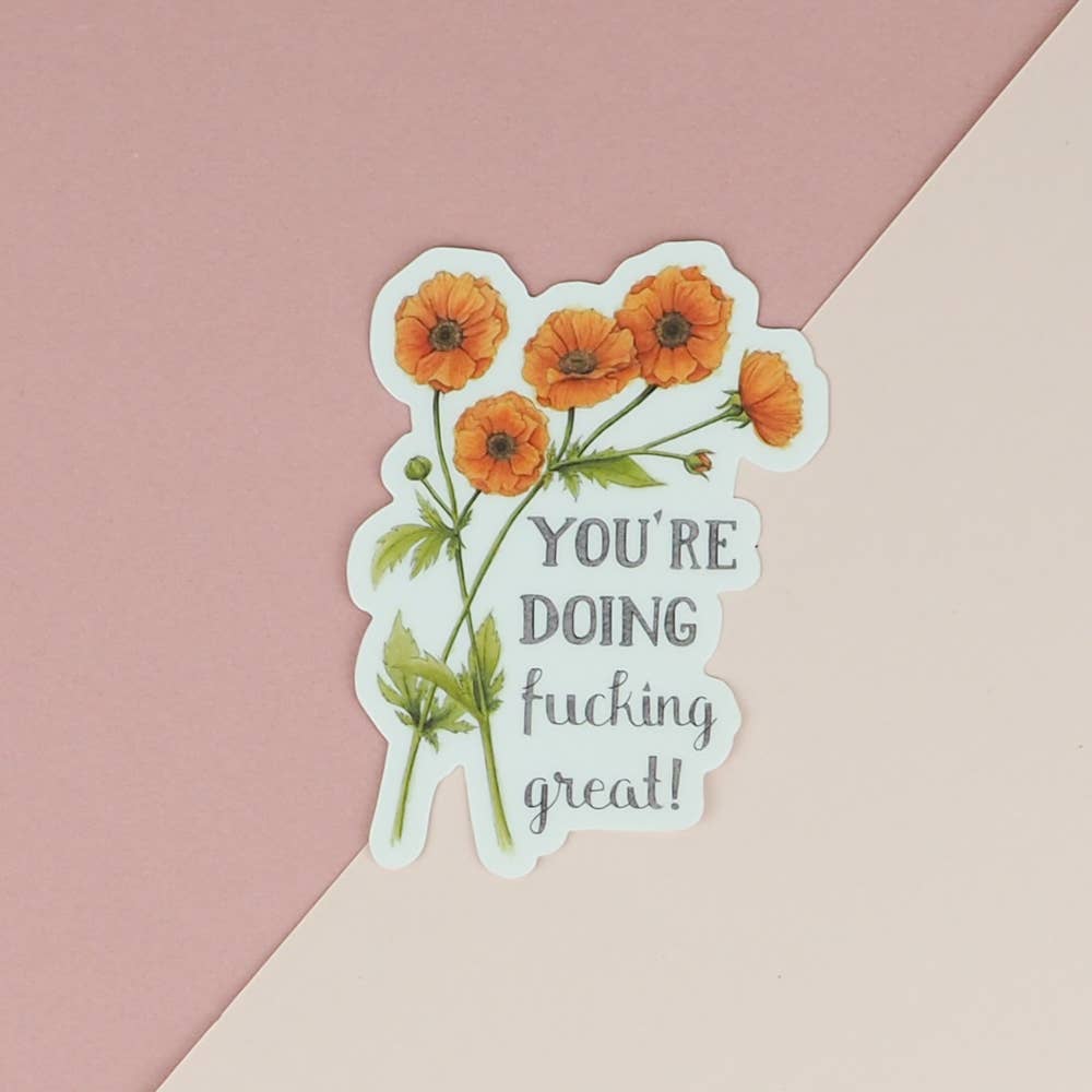 Naughty Florals - You're Doing Fucking Great Sticker