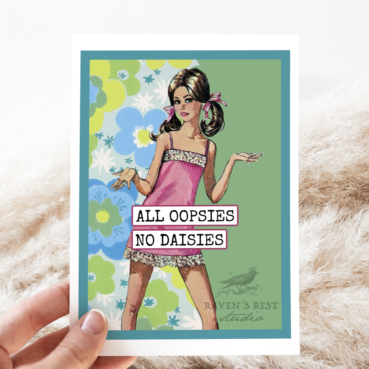 Raven's Rest Studio - Funny Card. ALL OOPSIES NO DAISIES. Vintage Vibe. Retro.