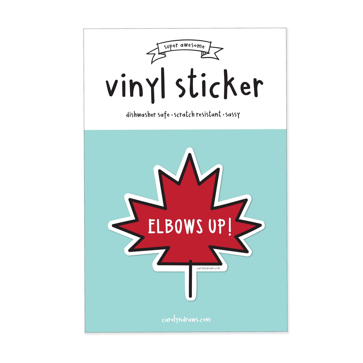 carolyndraws - Elbows Up Canada Vinyl Sticker