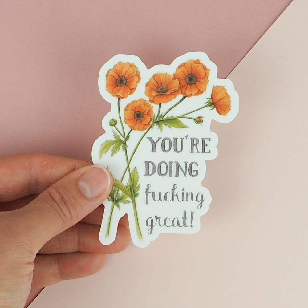 Naughty Florals - You're Doing Fucking Great Sticker