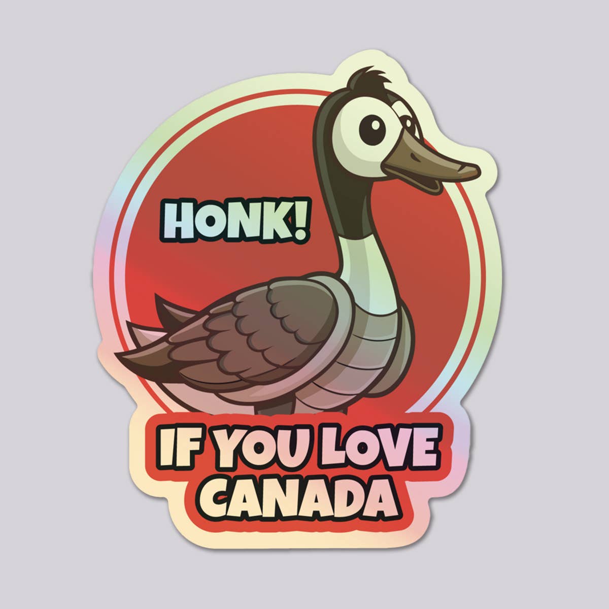Design Corner - Honk if you love Canada vinyl die cut holographic sticker