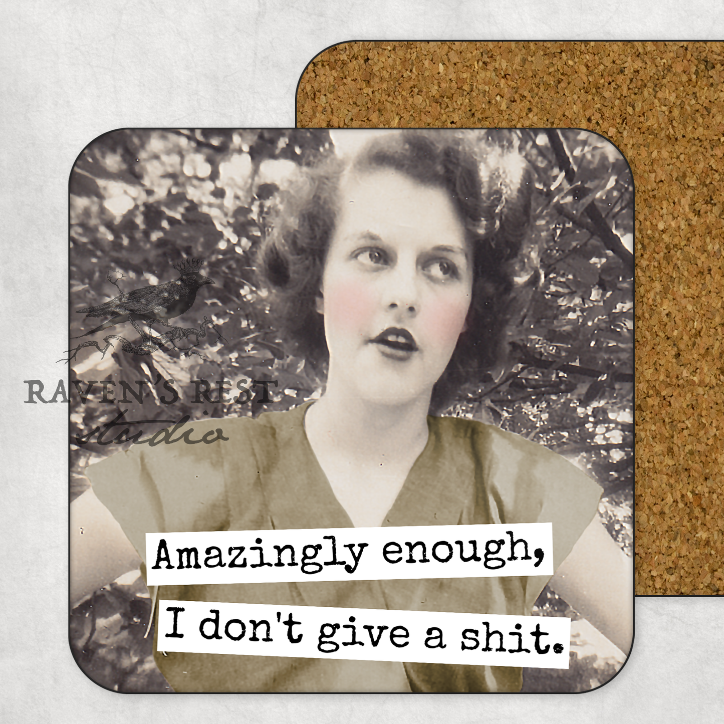 Raven's Rest Studio - COASTER. Amazingly Enough, I Don't Give A Shit.