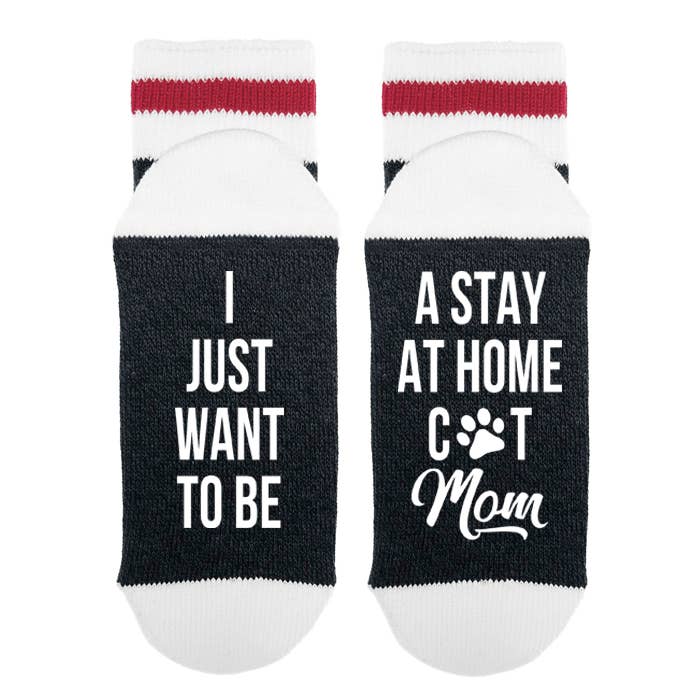 Sock Dirty to Me - I Just Want To Be A Stay At Home Cat Mom - Socks: Matte White