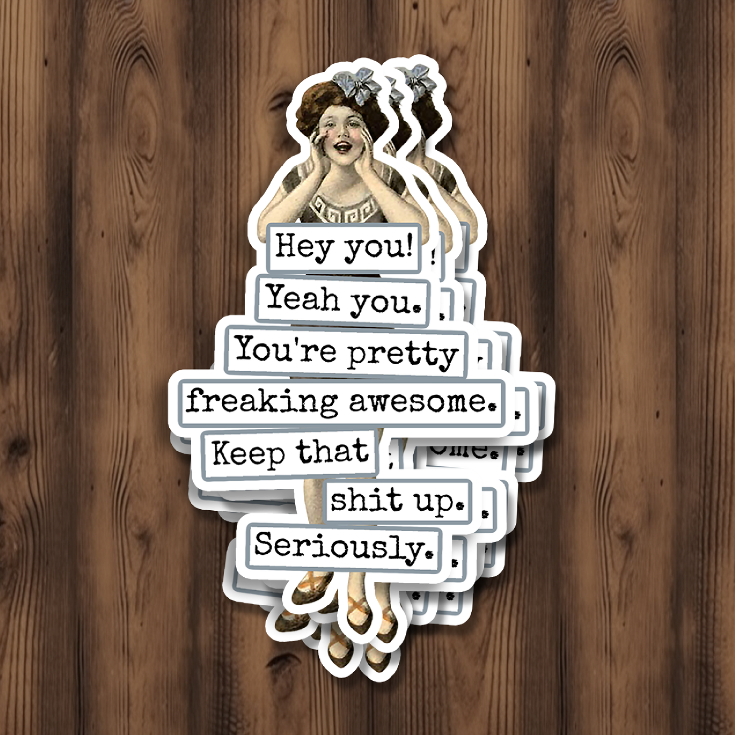 Raven's Rest Studio - STICKER. Hey You! Yeah You. You're Pretty Freaking Awesome..