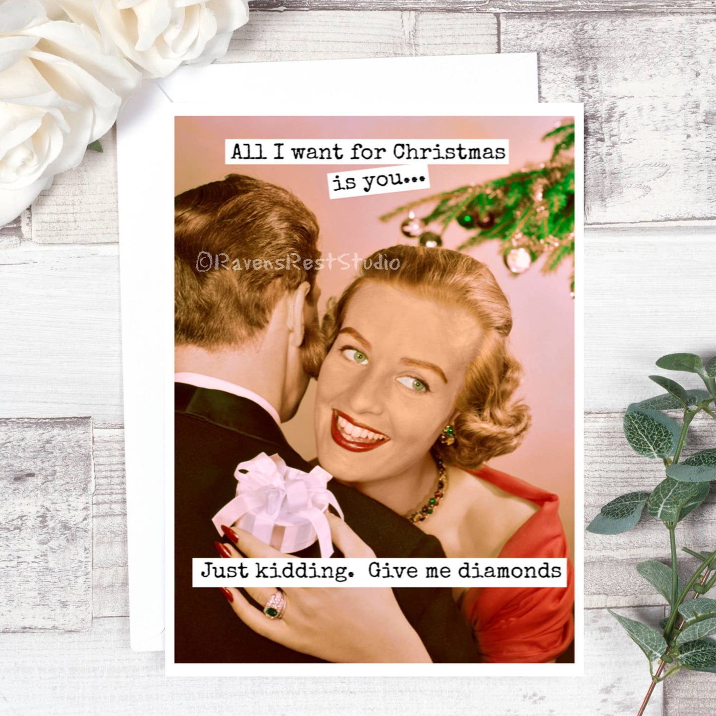 Raven's Rest Studio - All I Want For Christmas Is You... Just Kidding. Give Me...