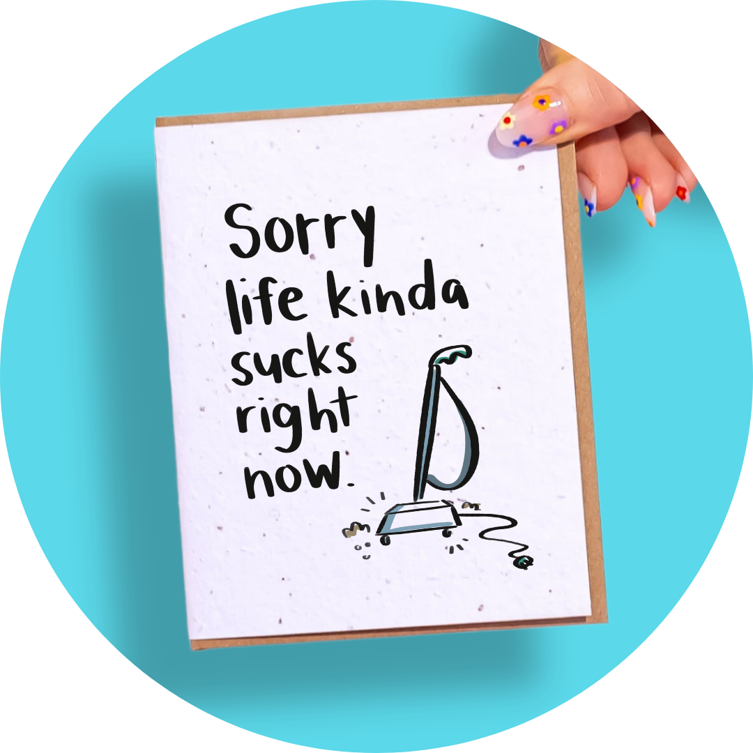 SowSweet Greetings Inc - Sorry Life Sucks