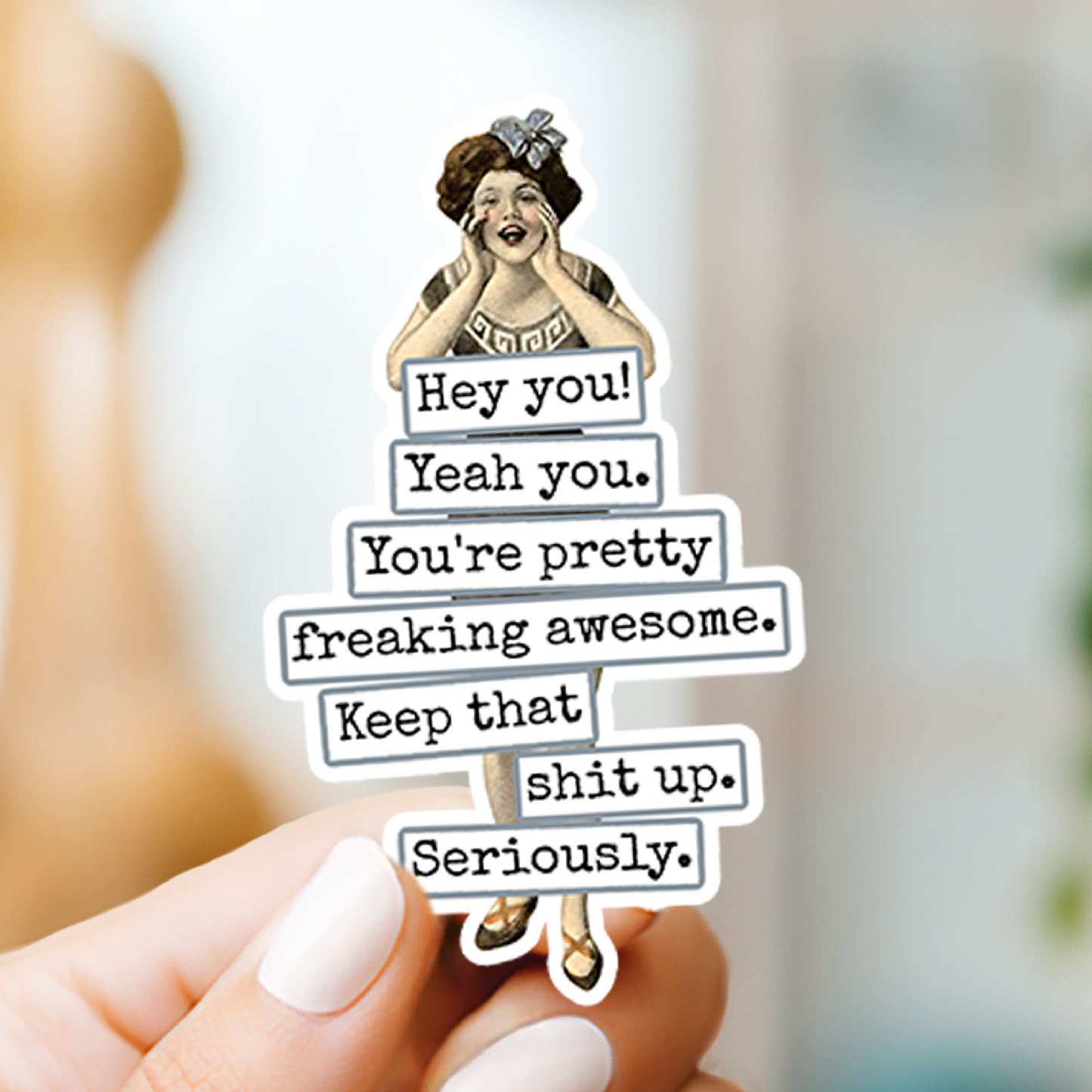 Raven's Rest Studio - STICKER. Hey You! Yeah You. You're Pretty Freaking Awesome..