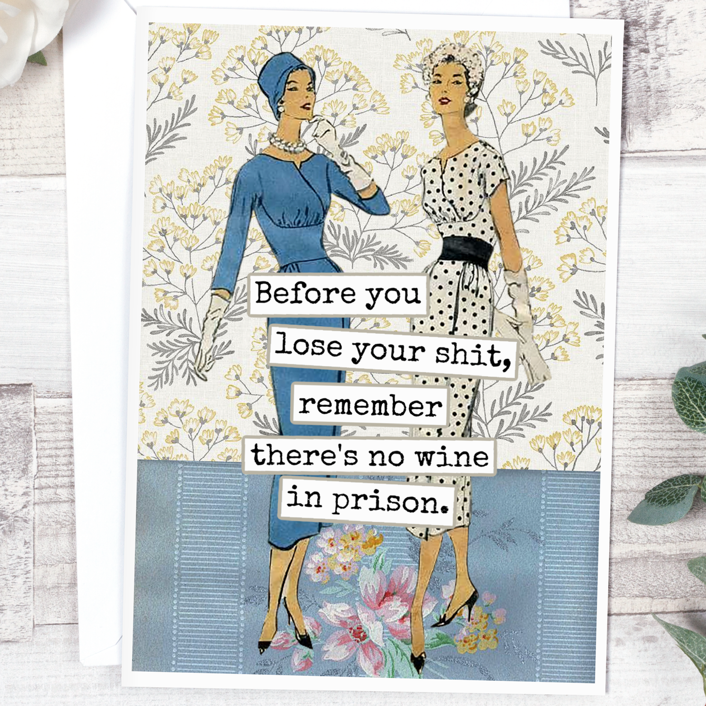 Raven's Rest Studio - Funny Greeting Card. Remember There's No Wine In Prison...