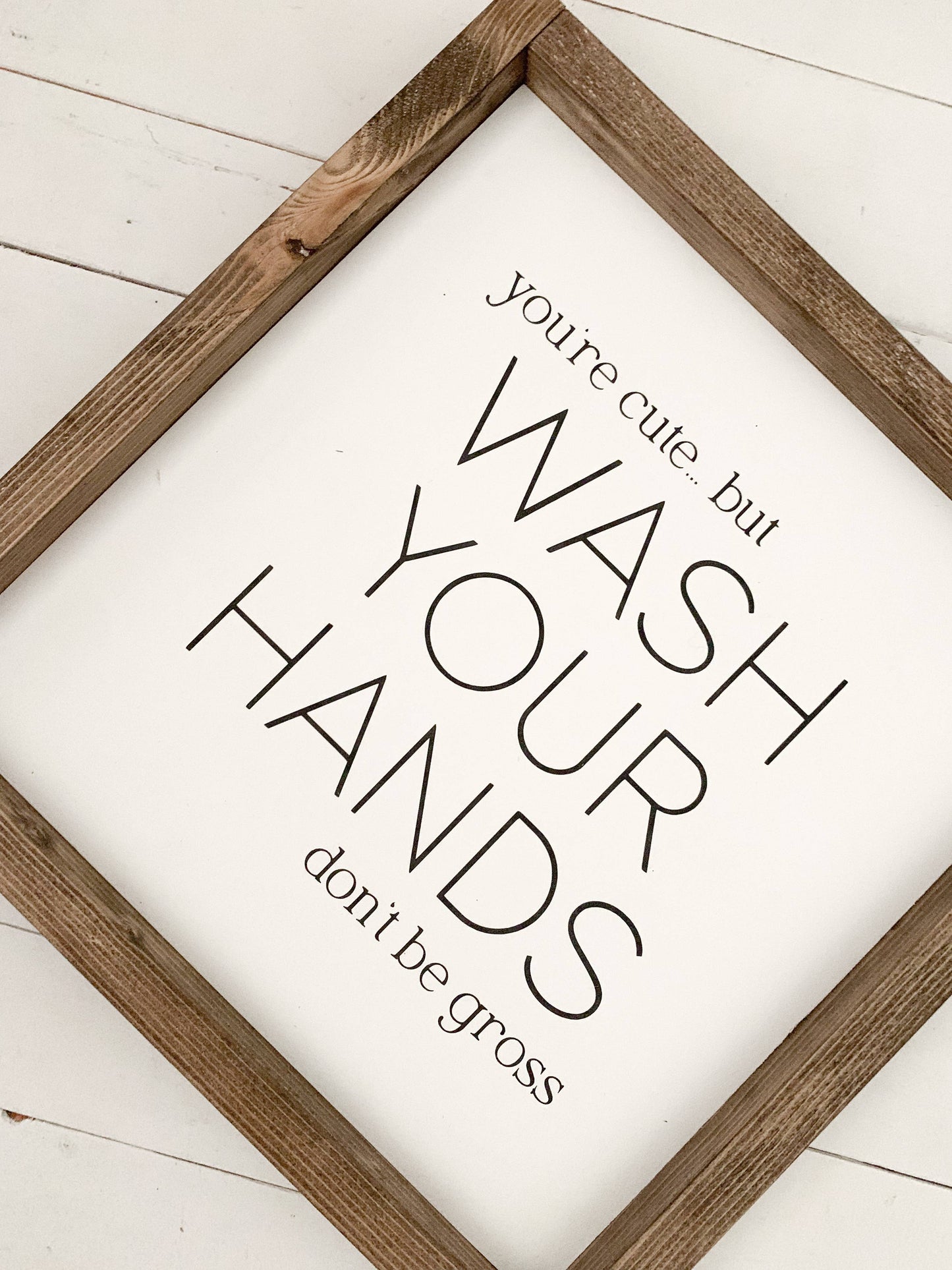 Ashwood Designs - You're cute wash your hands: Dark Walnut