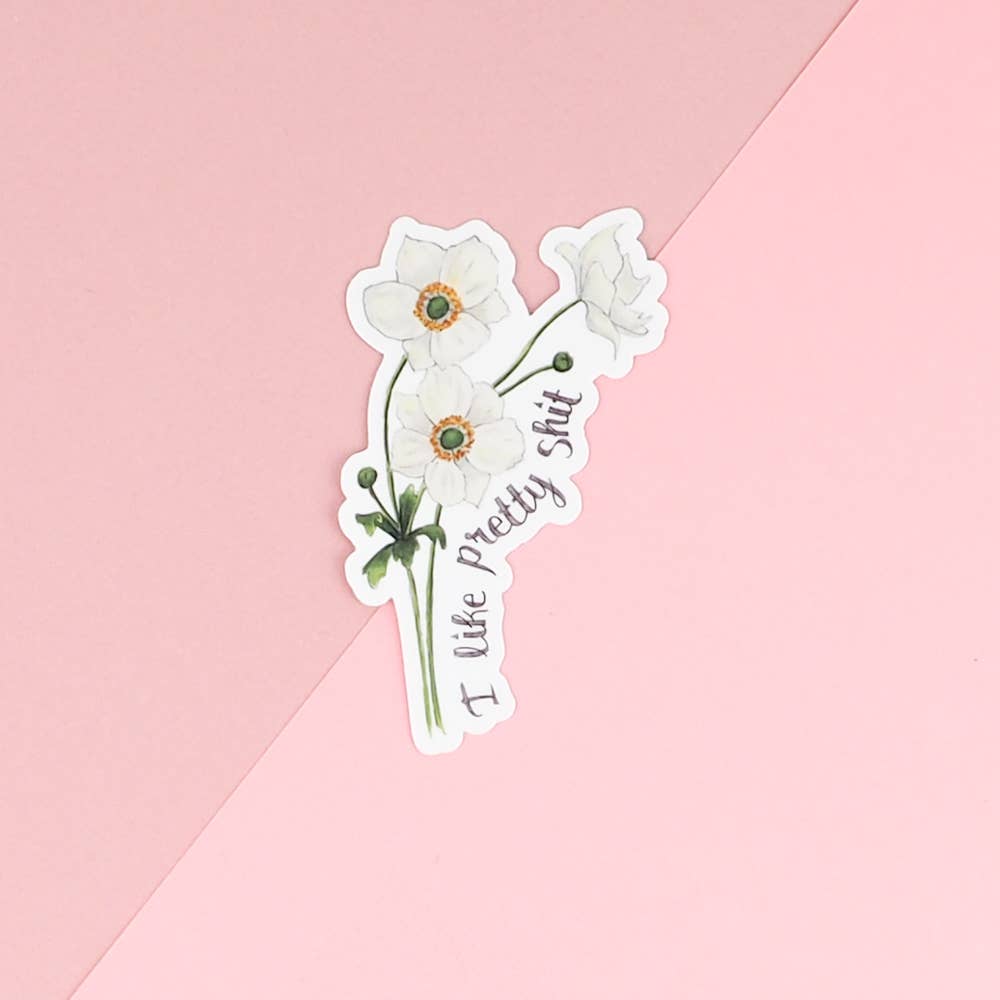 Naughty Florals - I Like Pretty Shit Sticker