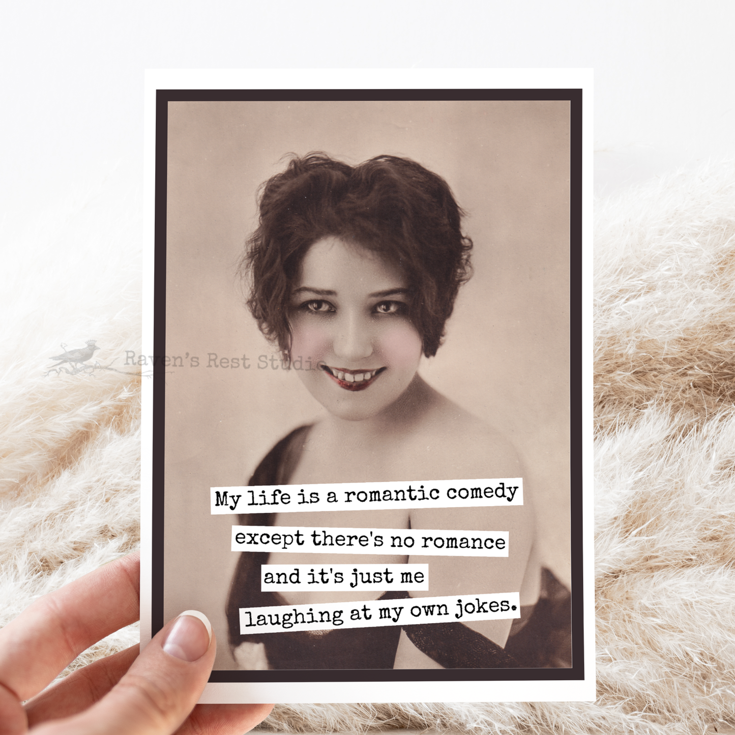RAVEN'S Rest Studio - Funny Greeting Card. My Life Is A Romantic Comedy...