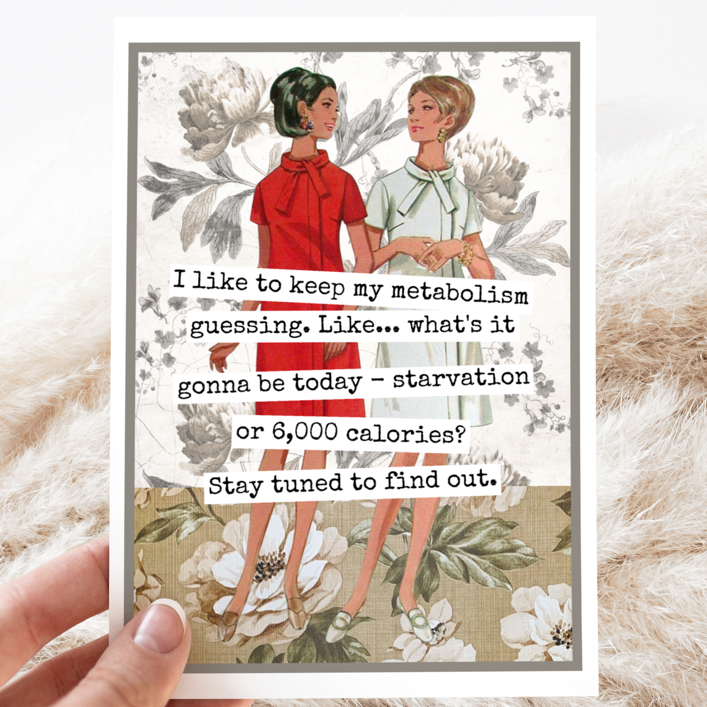 Raven's Rest Studio - Card. I Like To Keep My Metabolism Guessing... Greeting Card