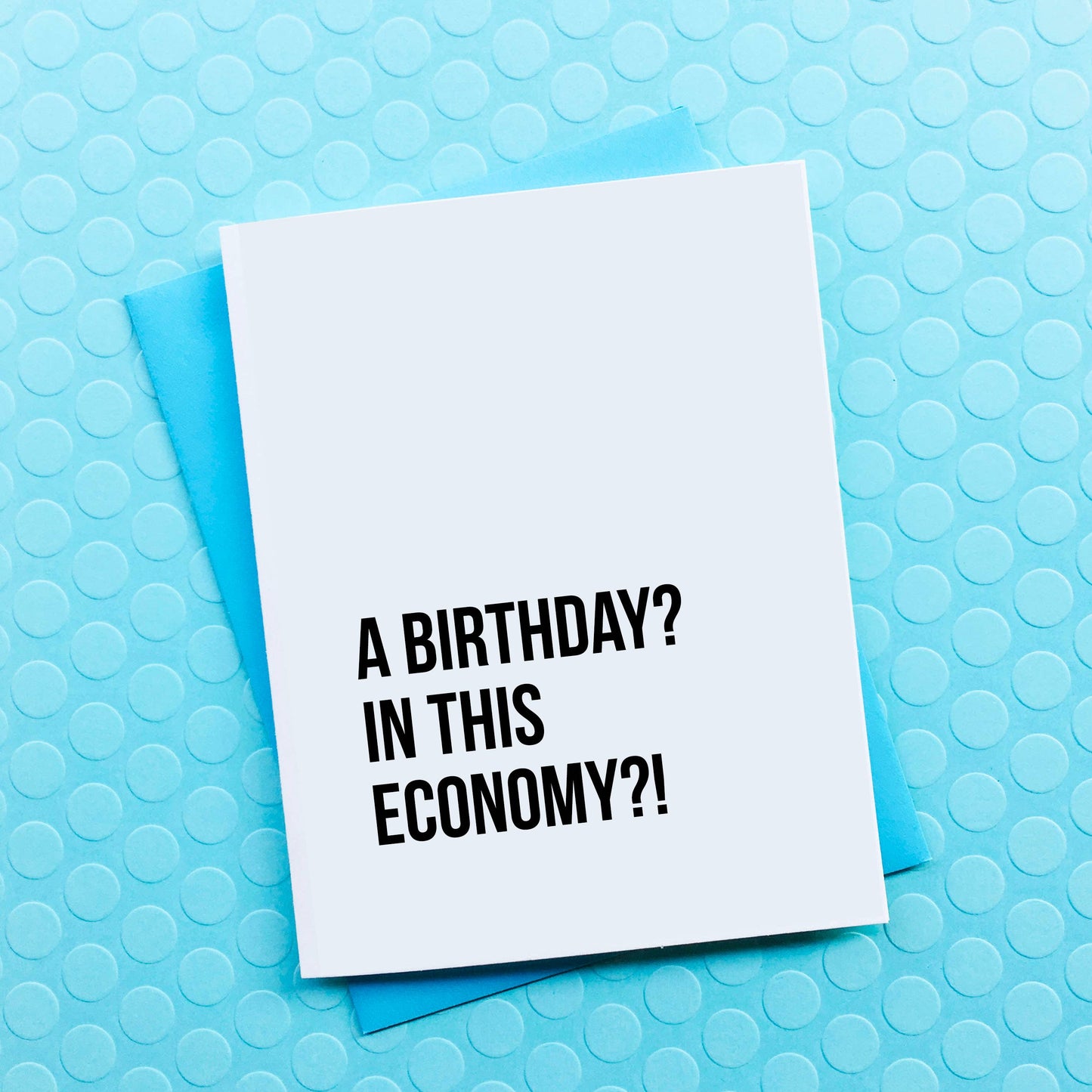 Top Hat and Monocle - Funny Birthday Card - In this Economy?!