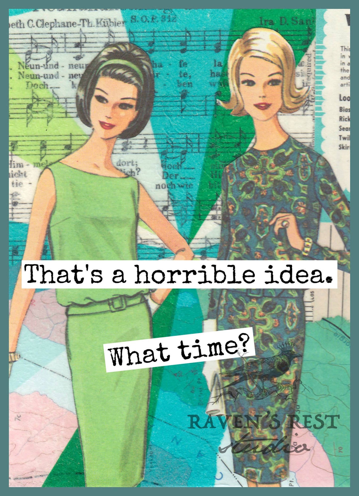 That's A Horrible Idea. What Time? Greeting Card.
