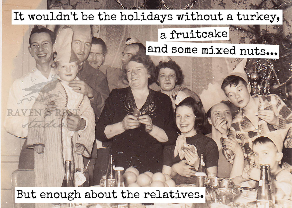 It Wouldn't Be The Holidays Without A Turkey, A Fruitcake...