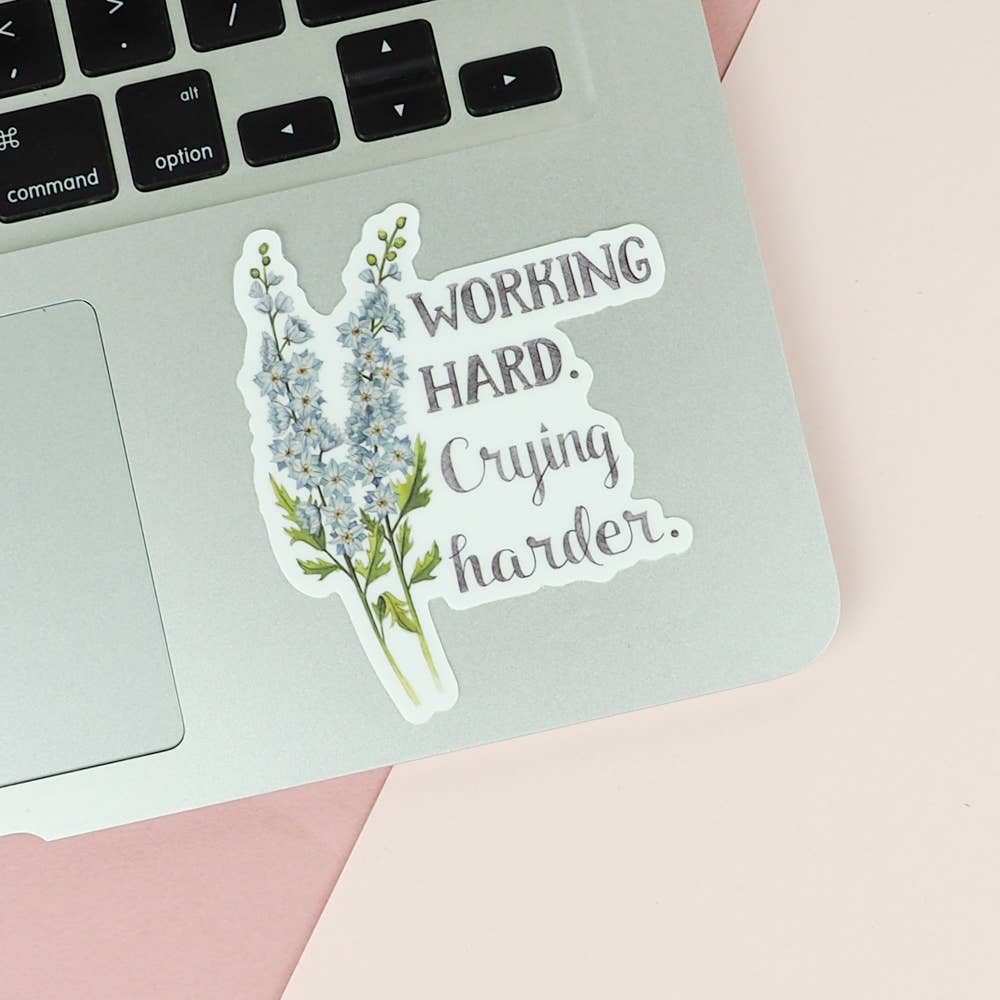 Naughty Florals - Working Hard. Crying Harder. Sticker