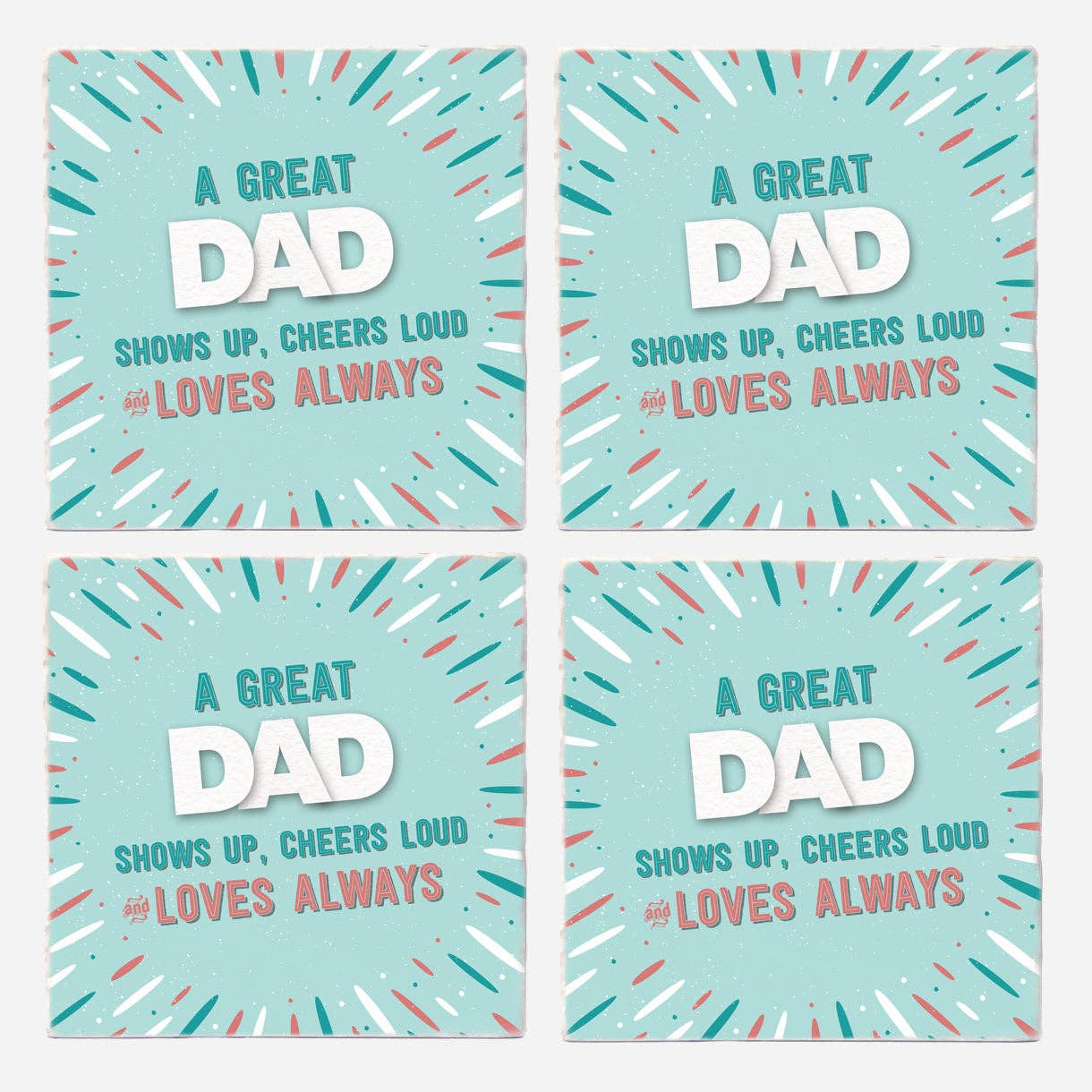 Versatile Coasters CA - A Great Dad Shows Up