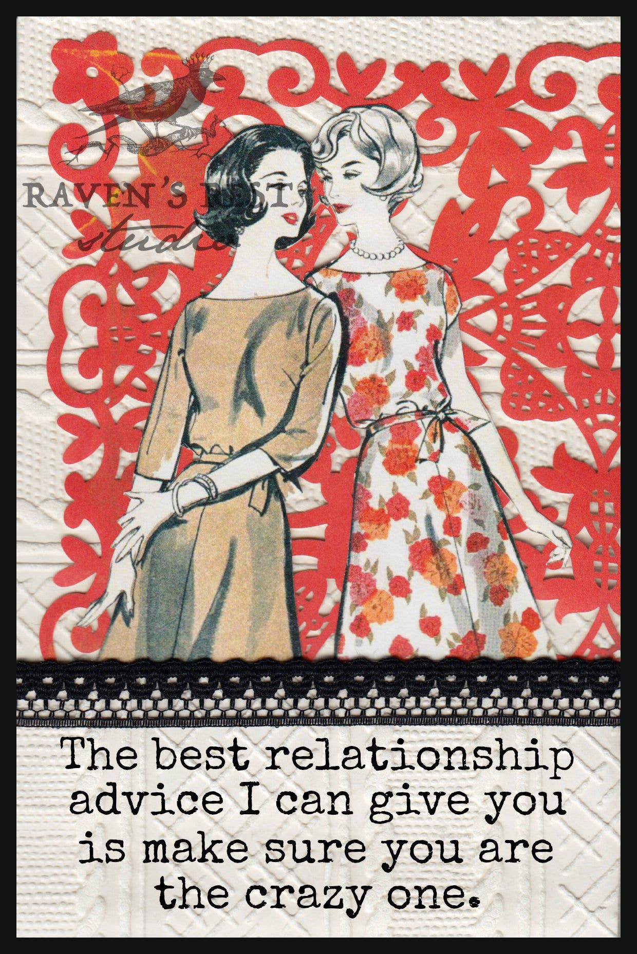 Raven's rest - The Best Relationship Advice I Can Give You Is...