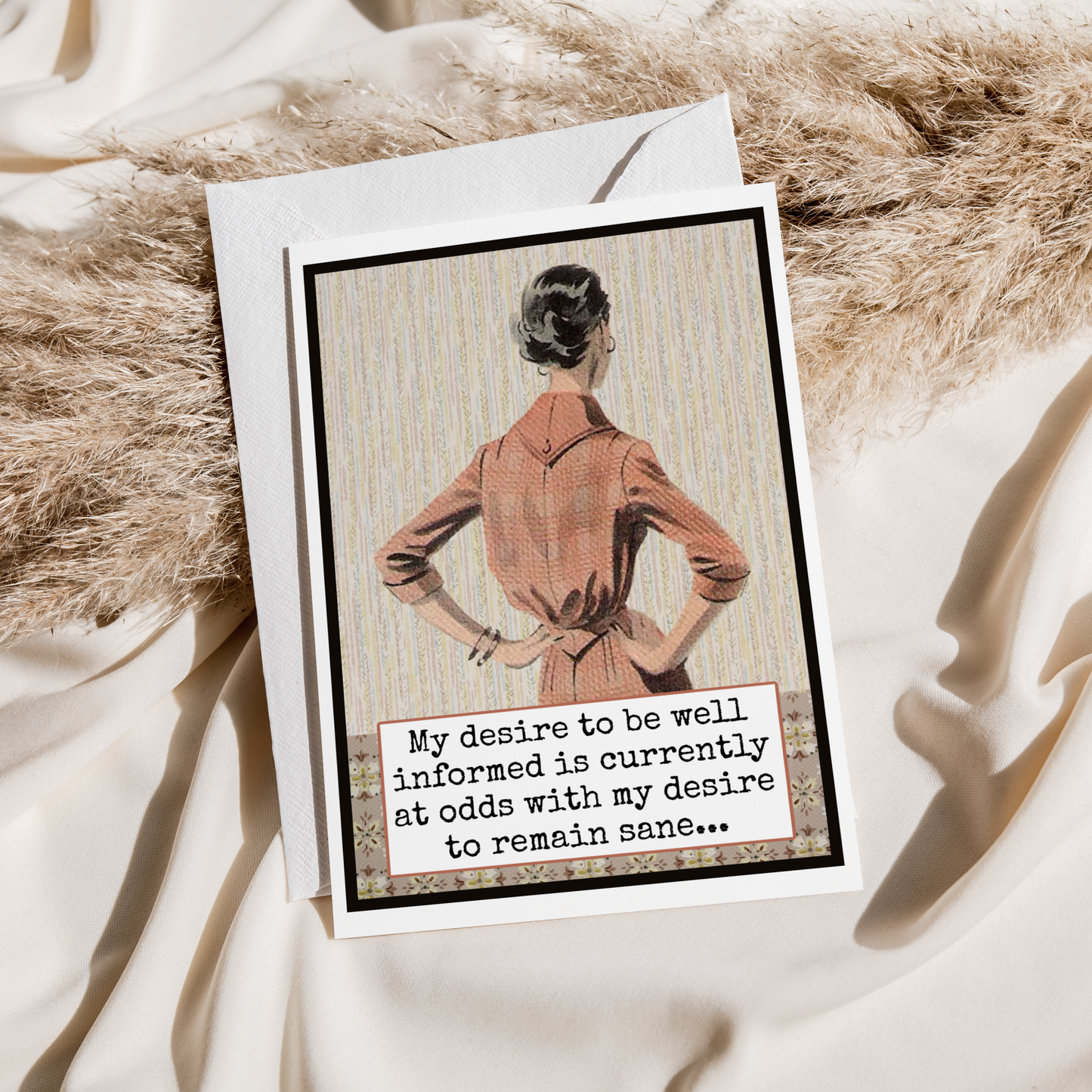 RAVEN'S Rest Studio - Funny Greeting Card. My Desire To Be Well Informed...