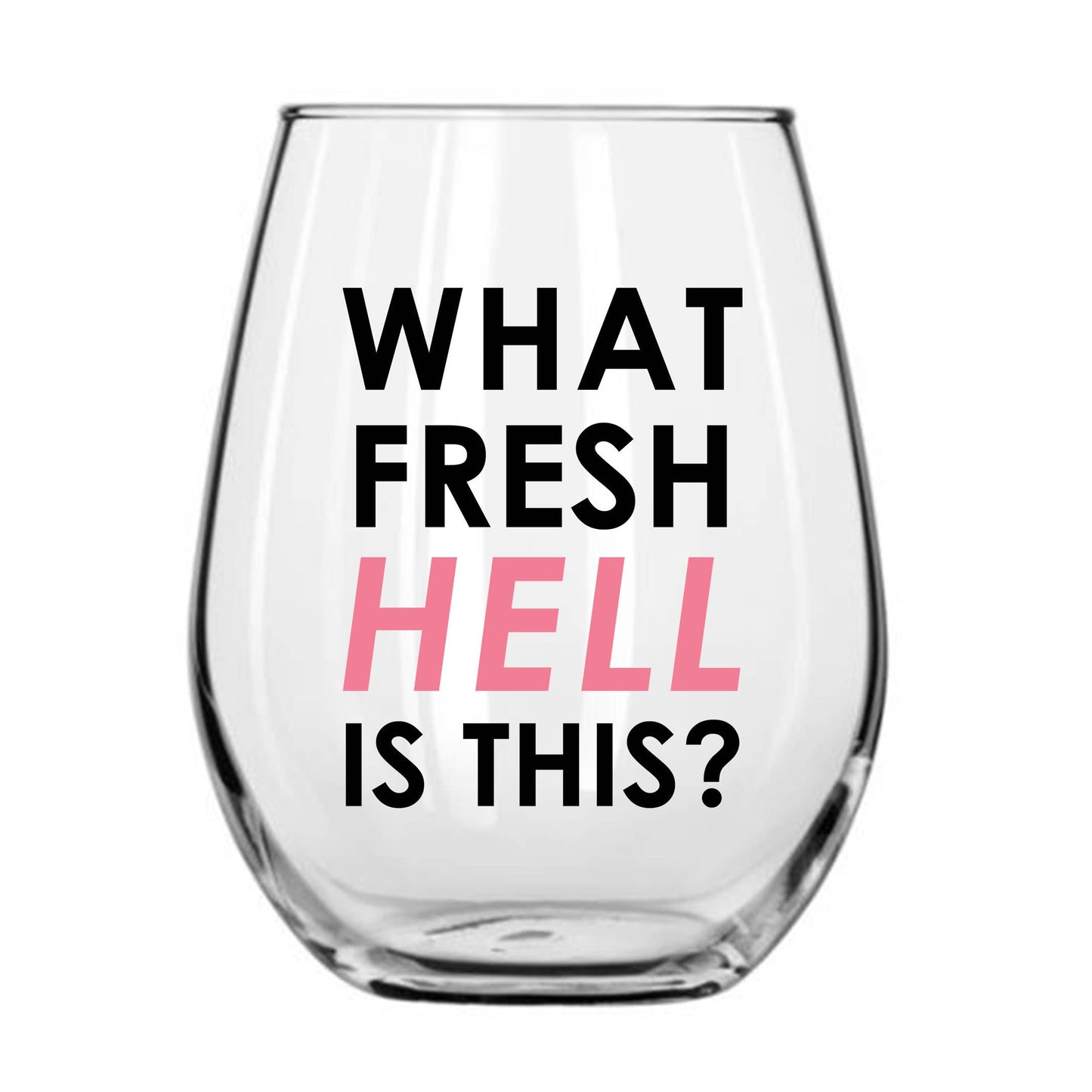 Walton Wood Farm Corp. - WHAT FRESH HELL IS THIS WINE GLASS