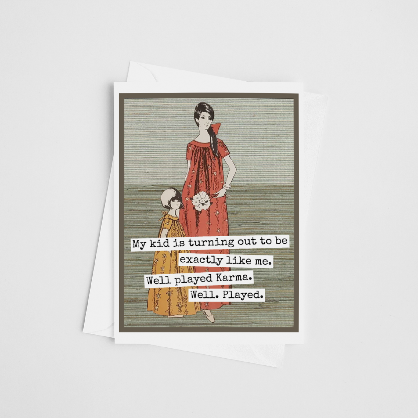 Raven's Rest Studio - Greeting Card. My Kid Is Turning Out To Be Exactly Like Me..