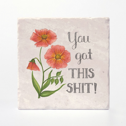 Versatile Coasters Canada - You Got This Shit - Naughty Florals Coaster
