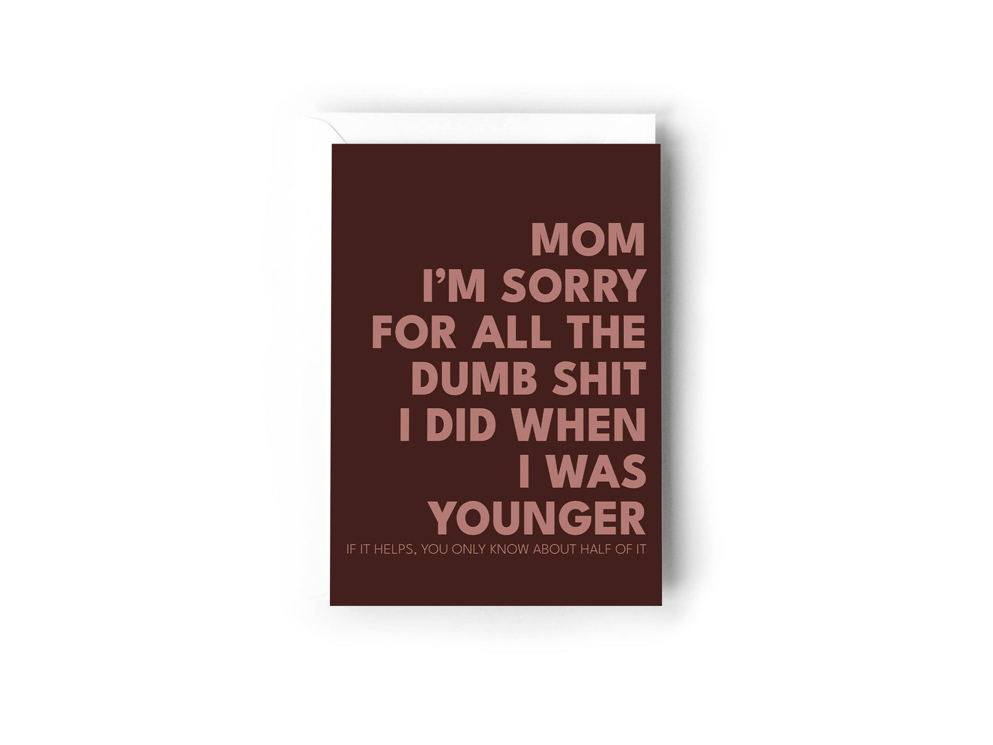Creativien Studio - Mom I'm sorry for all the dumb shit Card