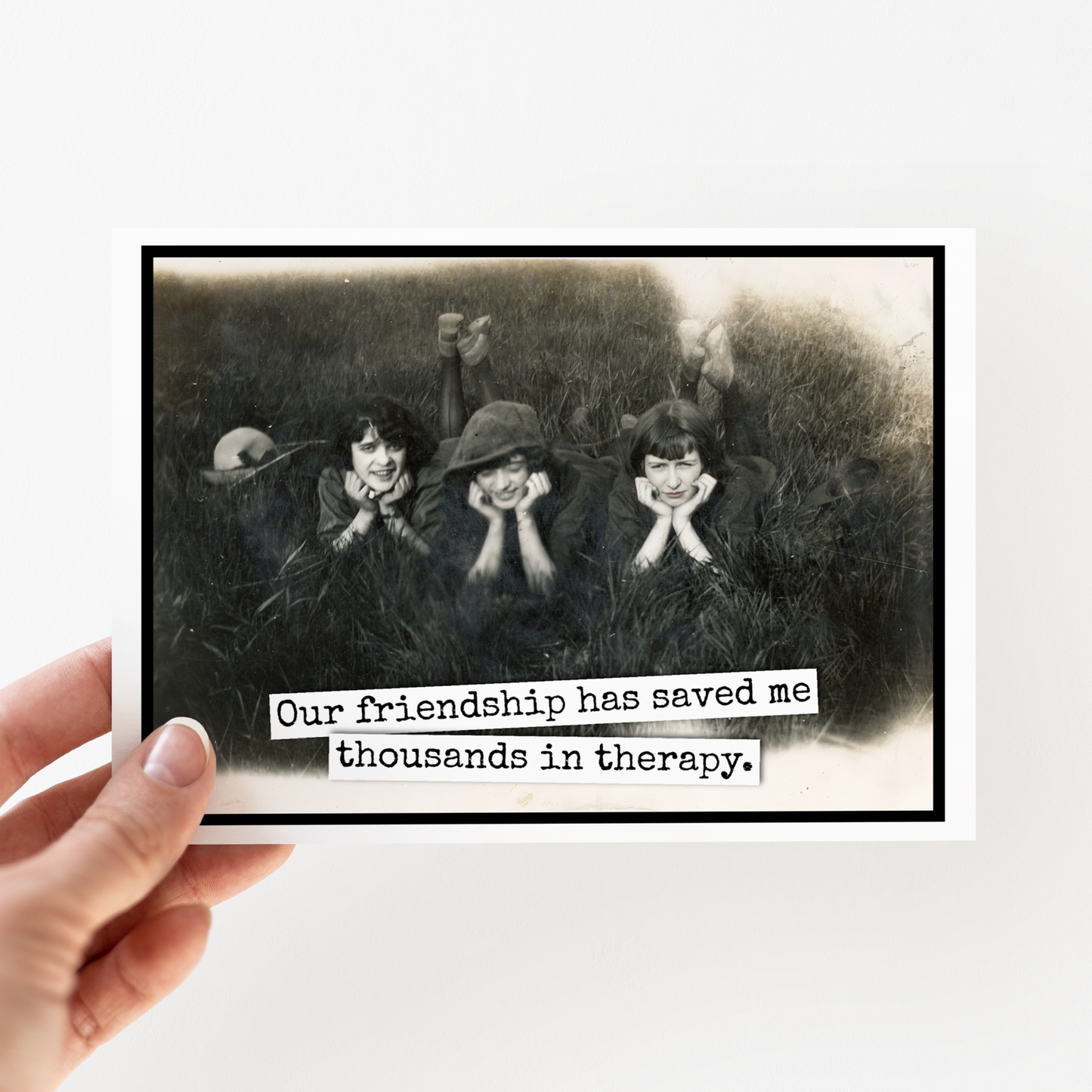 Raven's Rest Studio - Friendship Card. Our Friendship Has Saved Me Thousands...