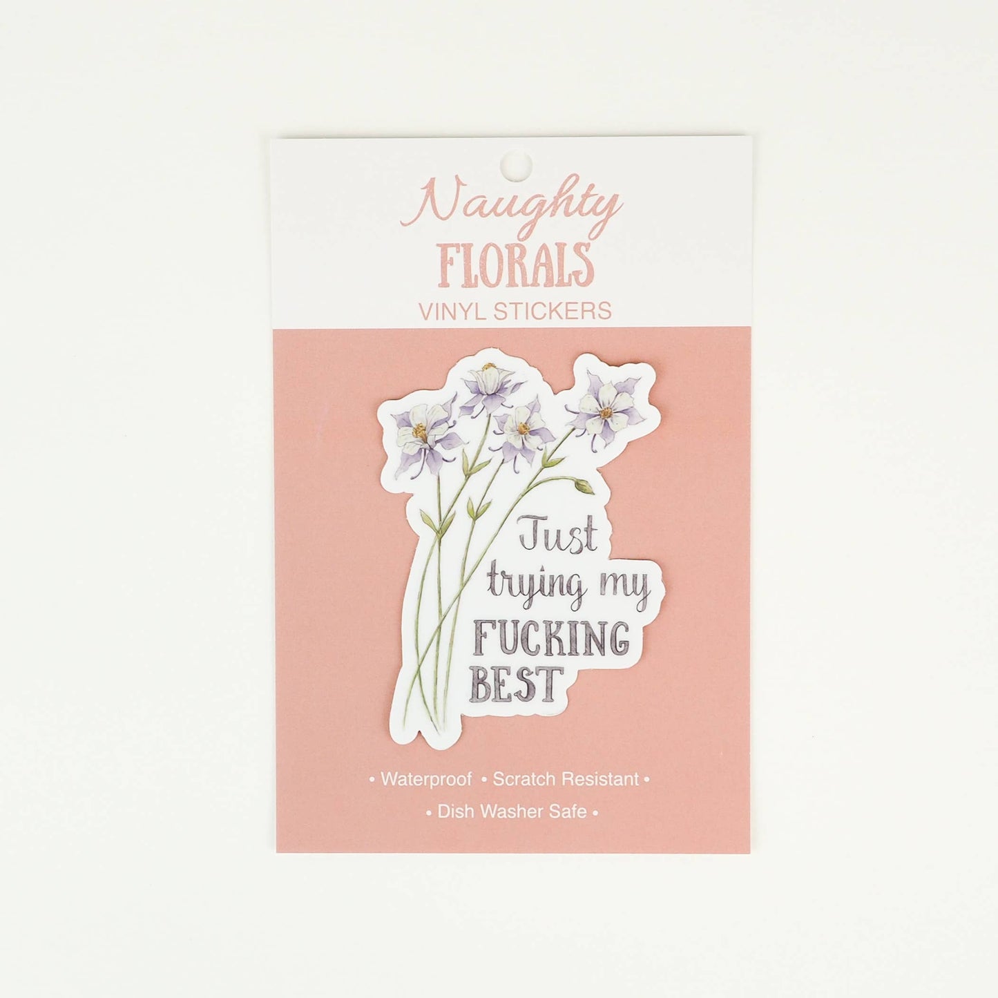 Naughty Florals - Just Trying My Fucking Best Sticker
