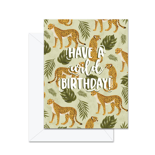 Jaybee Design - Have A Wild Birthday - Greeting Card