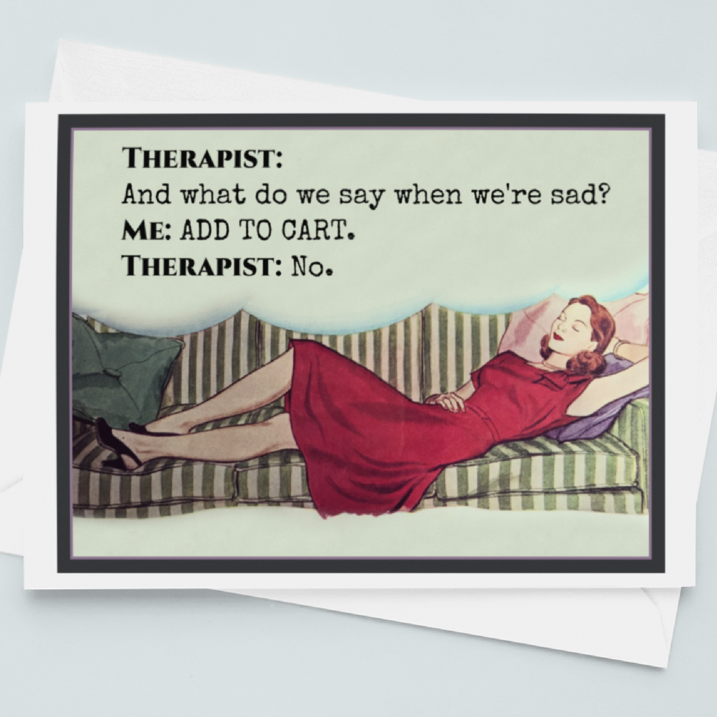 Raven's Rest Studio - Funny Greeting Card. Therapist: And What Do We Say...