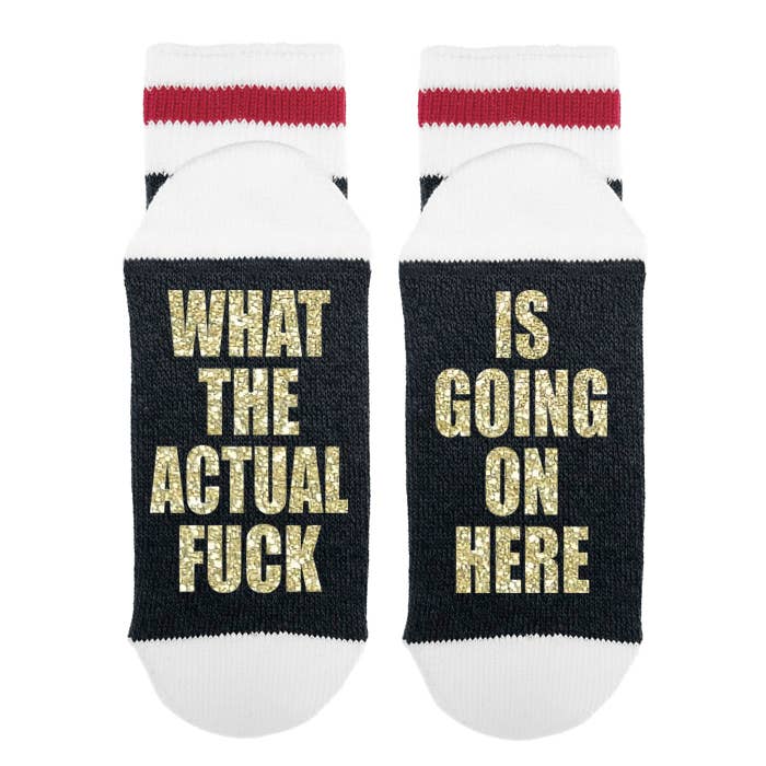 Sock Dirty to Me - What The Actual Fuck Is Going On Here - Socks: Matte White