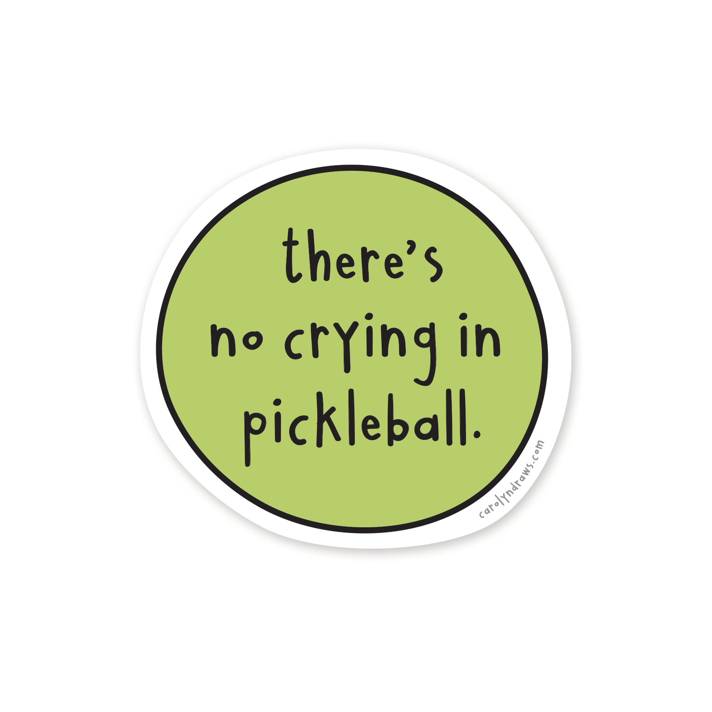 carolyndraws - No Crying In Pickleball Vinyl Sticker
