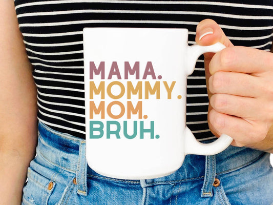 Sunshine & Lemons Co. - Mama. Mommy. Mom. Bruh. Mug: White