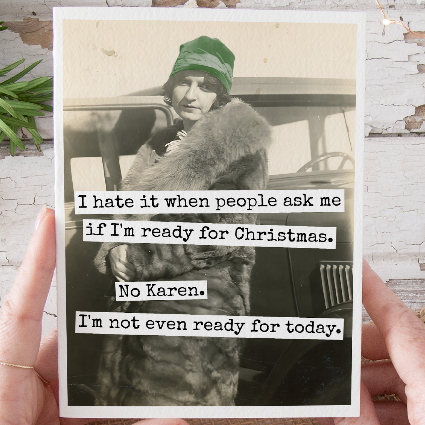 Raven's Rest Studio - Funny Christmas Card. No Karen. I'm Not Even Ready For Today