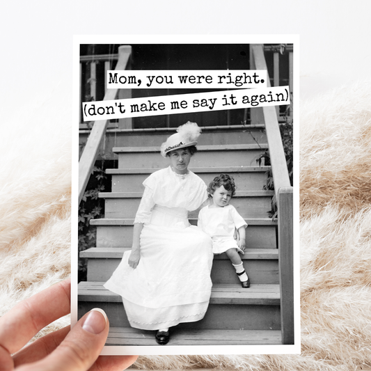 Raven's Rest Studio - Mother's Day Card. Funny. Mom Don't Make Me Say It Again...