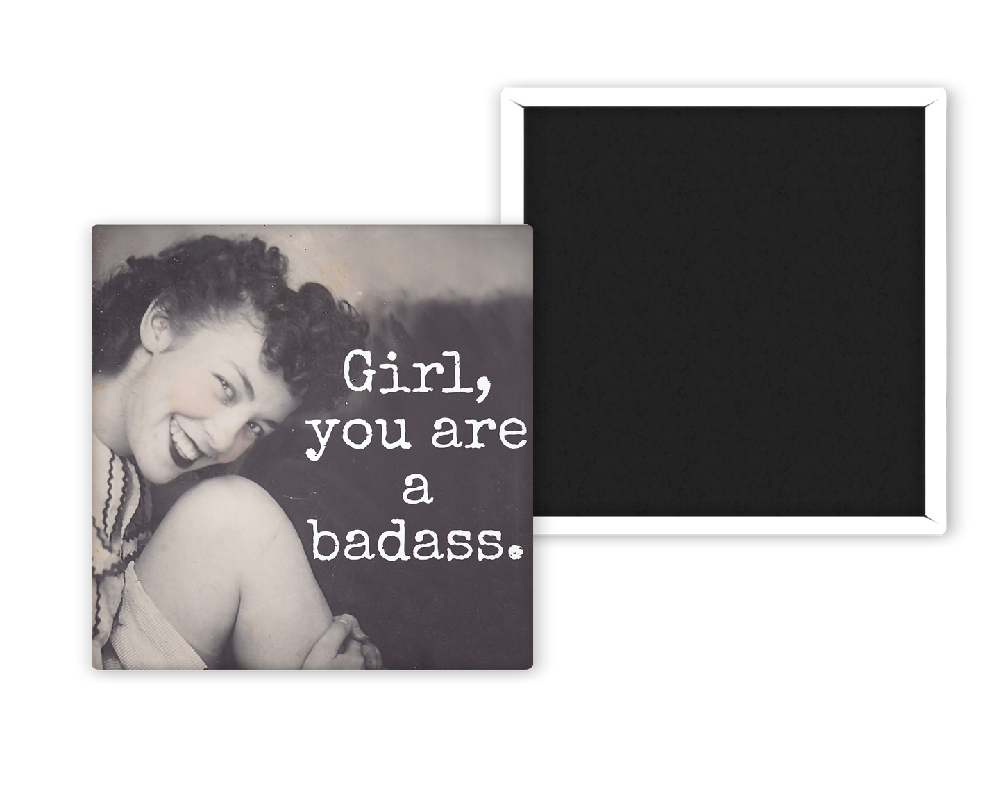 RAVEN'S Rest Studio - Fridge Magnet. Girl, You Are a Badass.