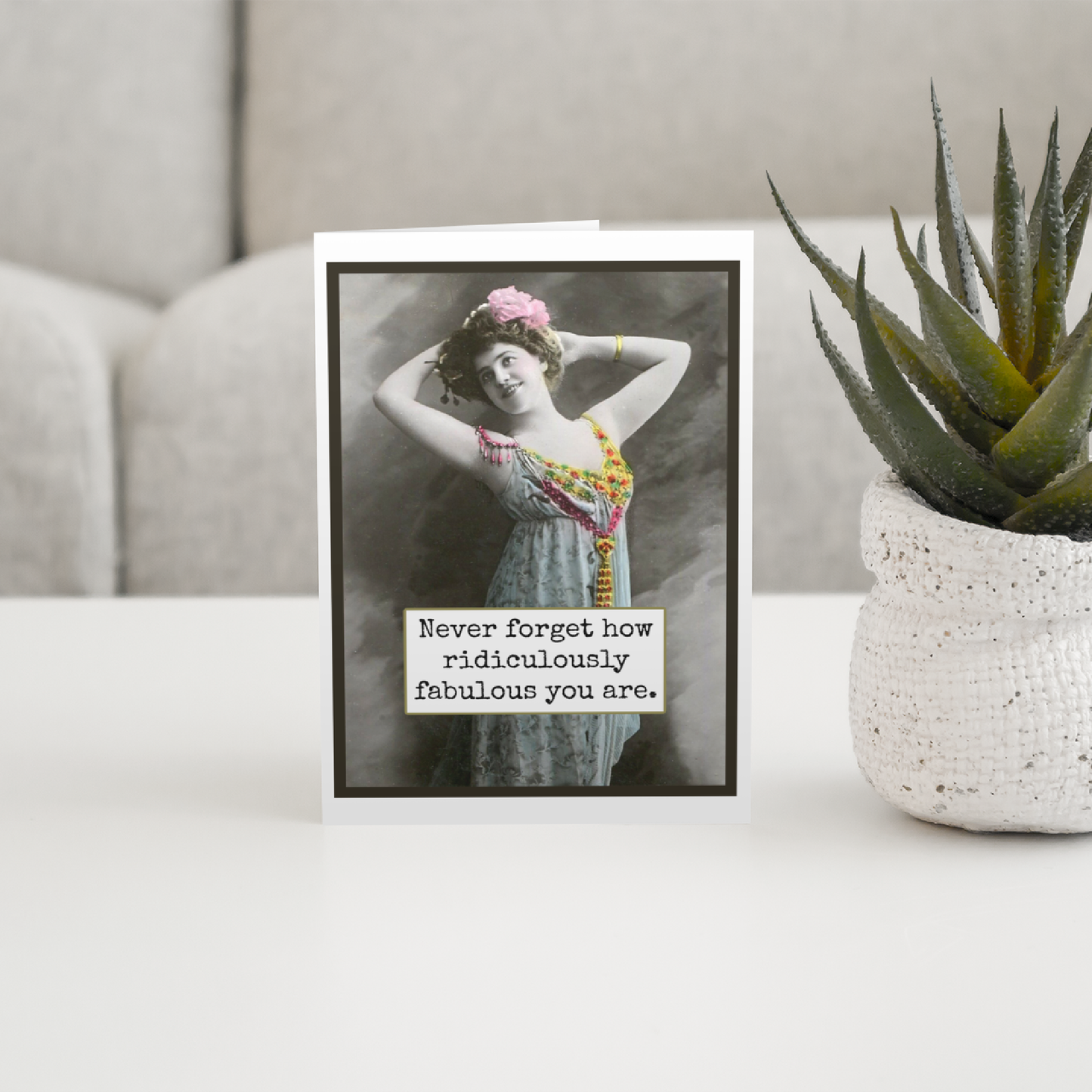 Raven's Rest Studio - Card. Never Forget How Ridiculously Fabulous You Are.