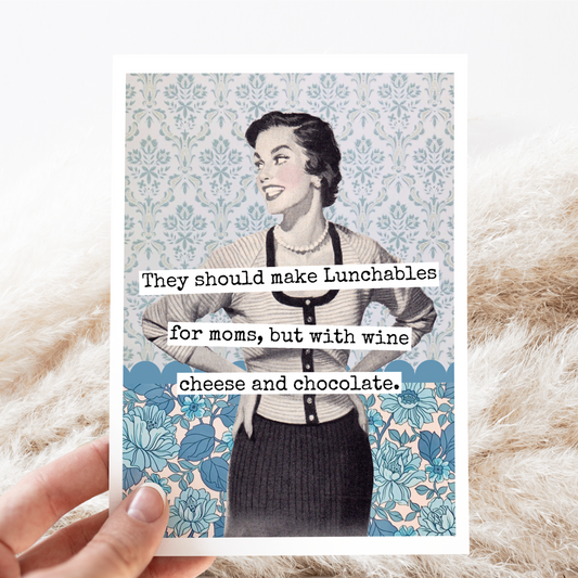 Raven's Rest Studio - Card. They Should Make Lunchables... Funny Card For Mom.